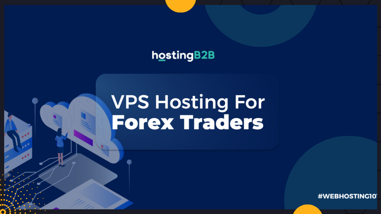 What is the Best VPS Hosting Option for Forex Trading